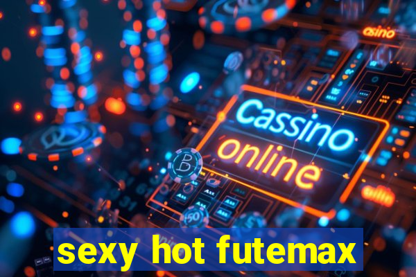 sexy hot futemax